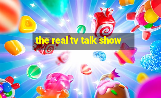 the real tv talk show