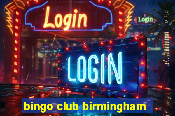 bingo club birmingham