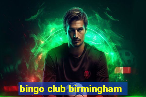 bingo club birmingham