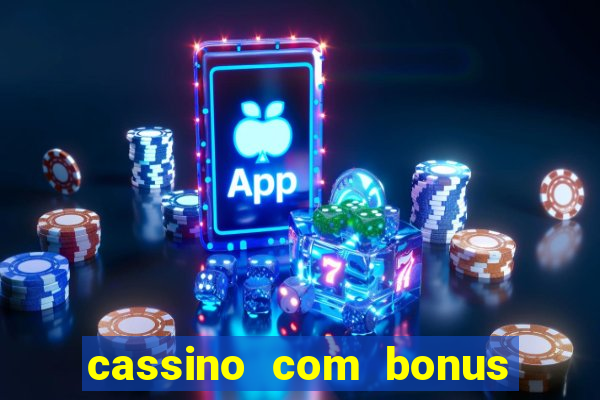 cassino com bonus no cadastro sem depósito