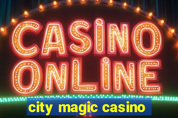 city magic casino