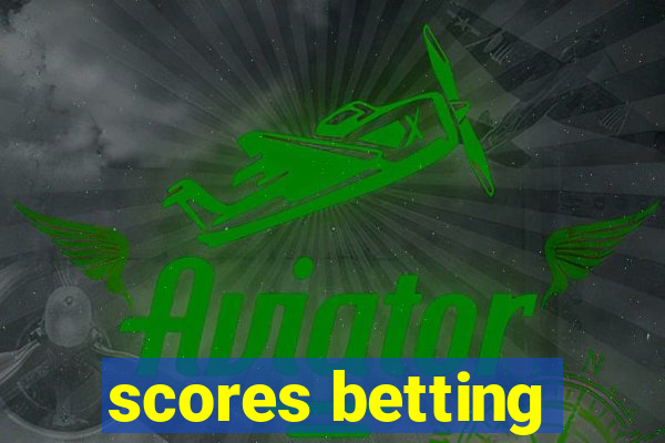 scores betting