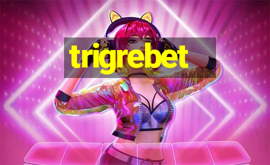 trigrebet