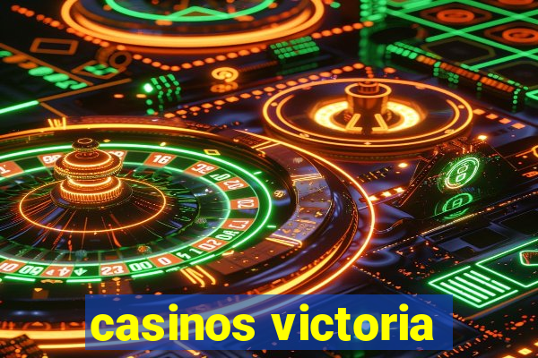 casinos victoria