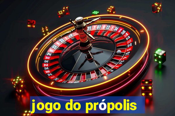 jogo do própolis