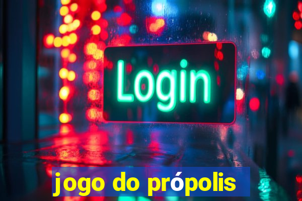 jogo do própolis