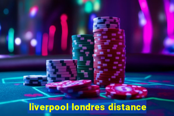 liverpool londres distance