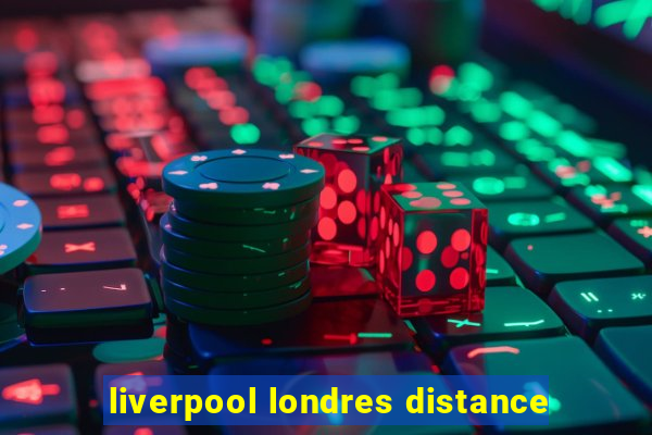 liverpool londres distance