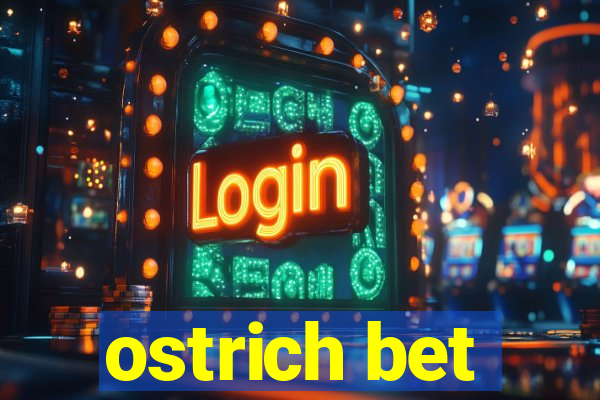 ostrich bet