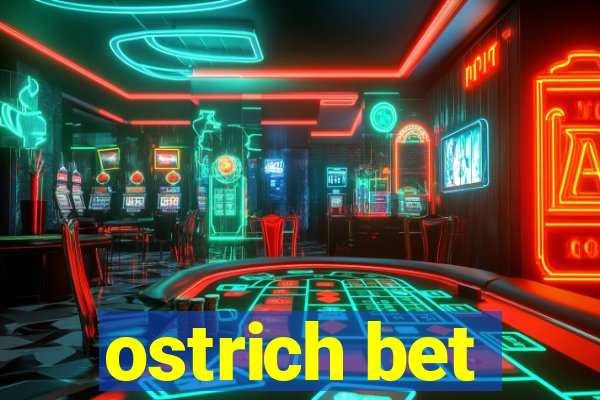 ostrich bet