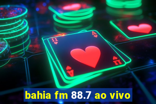 bahia fm 88.7 ao vivo