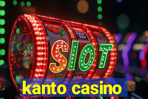 kanto casino