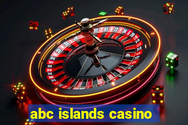 abc islands casino