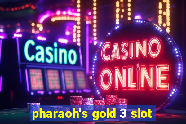 pharaoh's gold 3 slot