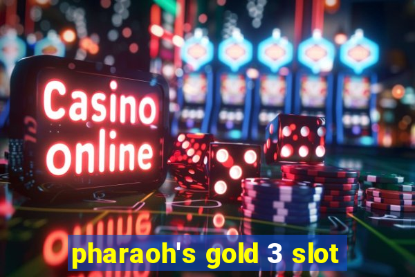 pharaoh's gold 3 slot