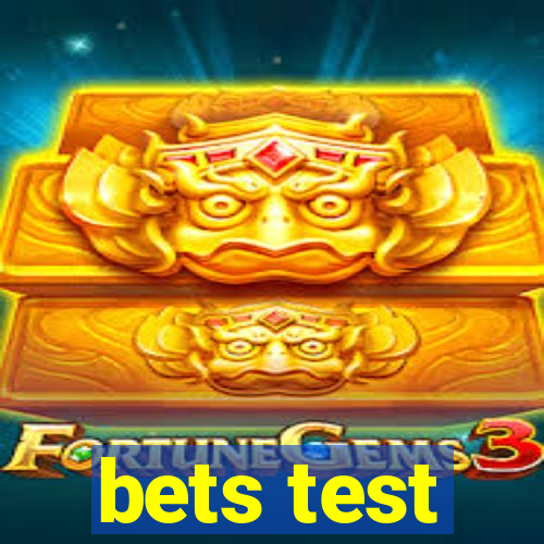 bets test