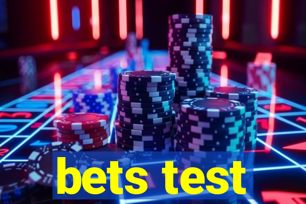 bets test