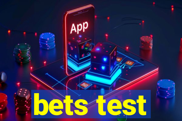 bets test