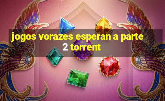 jogos vorazes esperan a parte 2 torrent