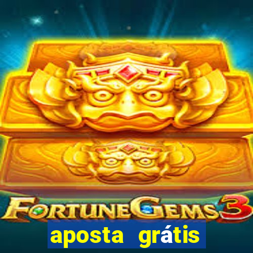 aposta grátis estrela bet