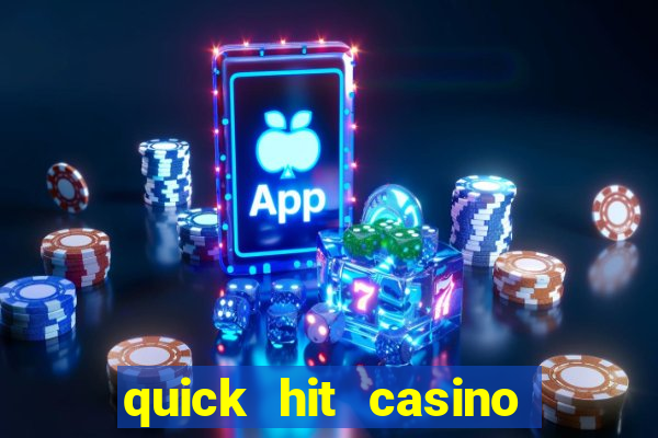 quick hit casino slot machines