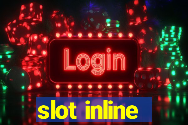 slot inline