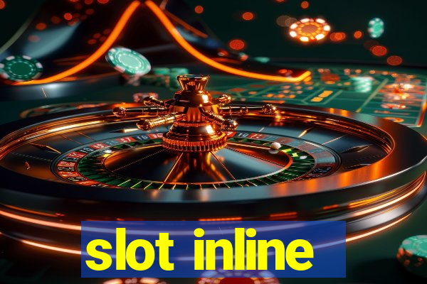 slot inline