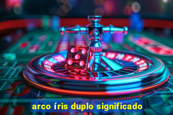 arco íris duplo significado