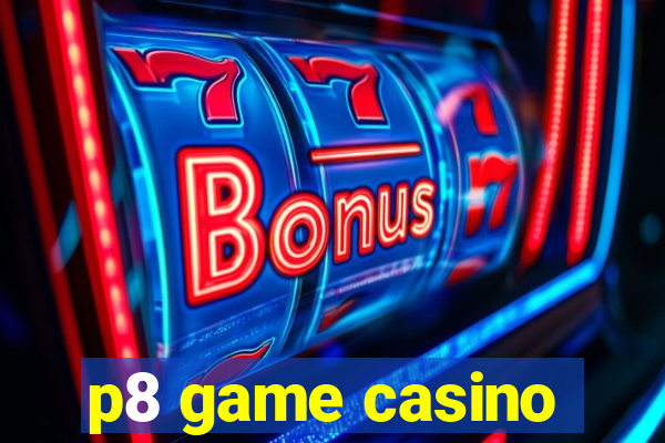 p8 game casino