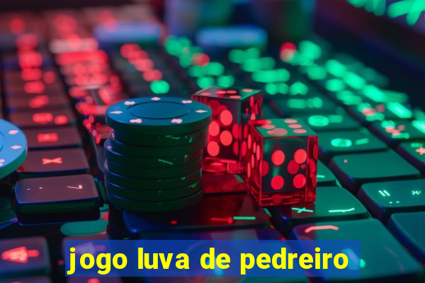 jogo luva de pedreiro