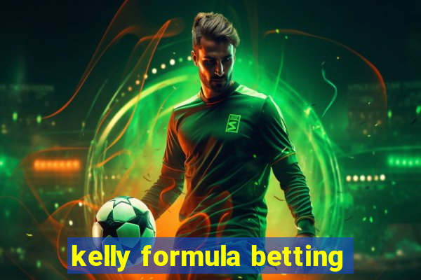 kelly formula betting