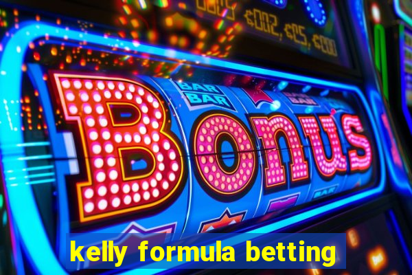 kelly formula betting