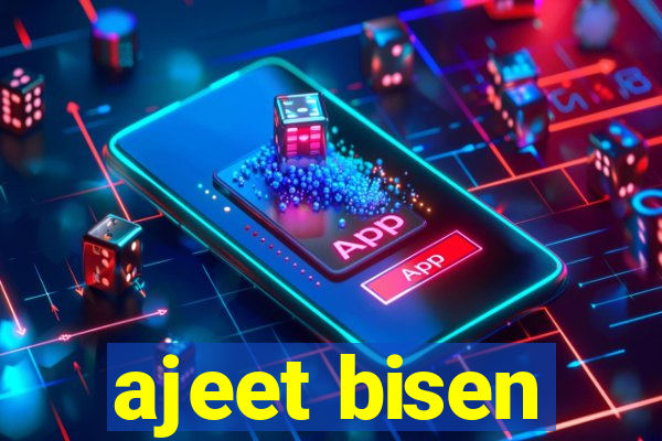 ajeet bisen