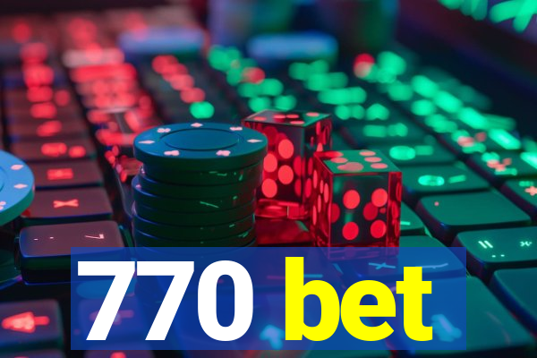 770 bet