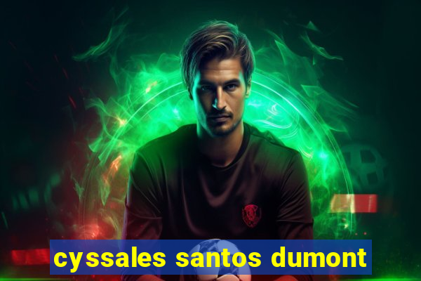 cyssales santos dumont