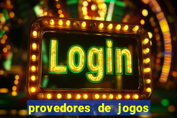 provedores de jogos de casino