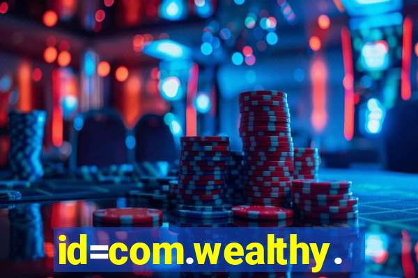 id=com.wealthy.slots.games.app