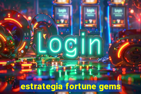 estrategia fortune gems