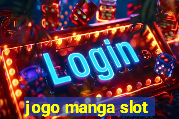 jogo manga slot