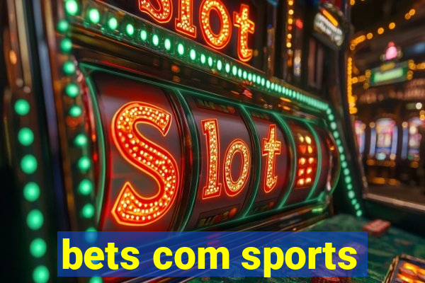 bets com sports