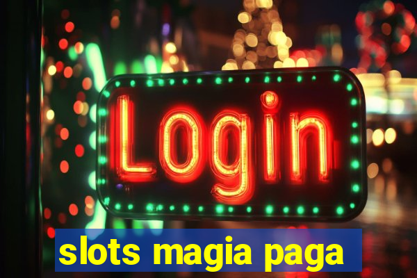 slots magia paga