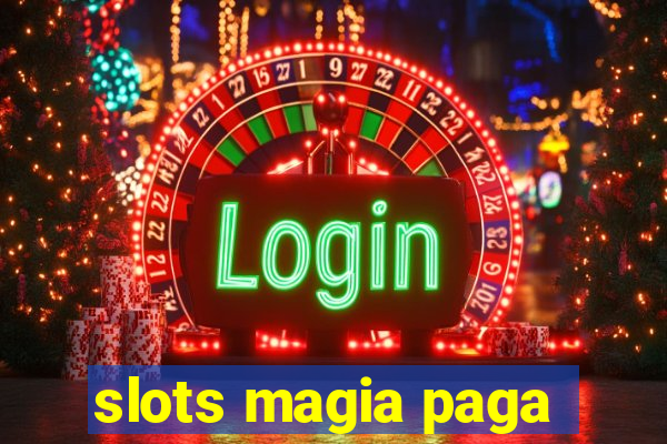 slots magia paga