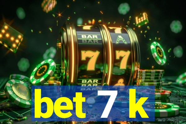 bet 7 k