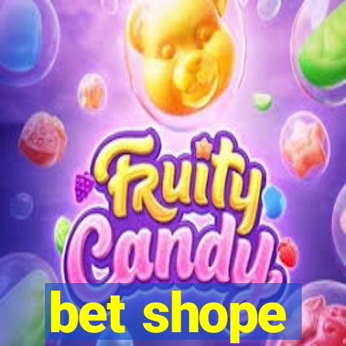 bet shope