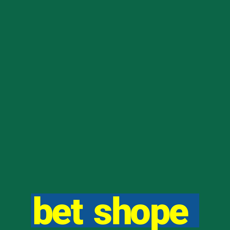 bet shope