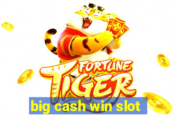 big cash win slot