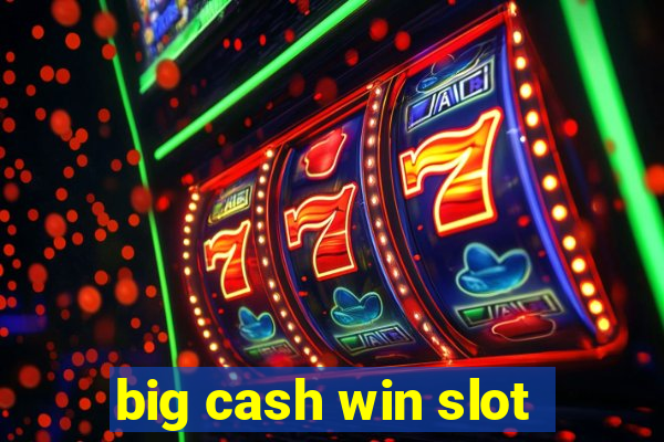 big cash win slot