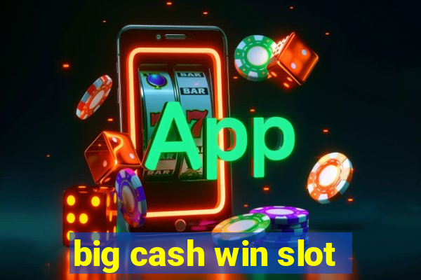 big cash win slot