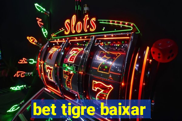 bet tigre baixar