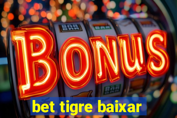 bet tigre baixar